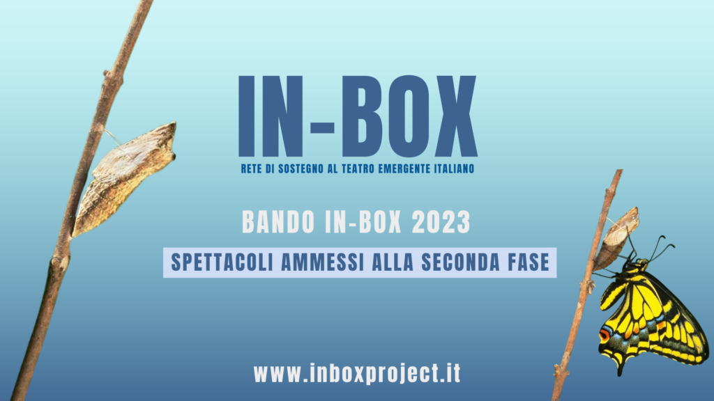 BANDO IN-BOX 2023: GLI SPETTACOLI AMMESSI ALLA SECONDA FASE